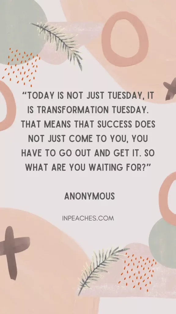80 Tuesday Motivational Quotes for Success, Work, and Happiness - inPeaches